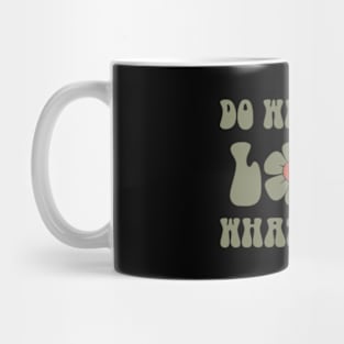 Do What You Love What You Do Mug